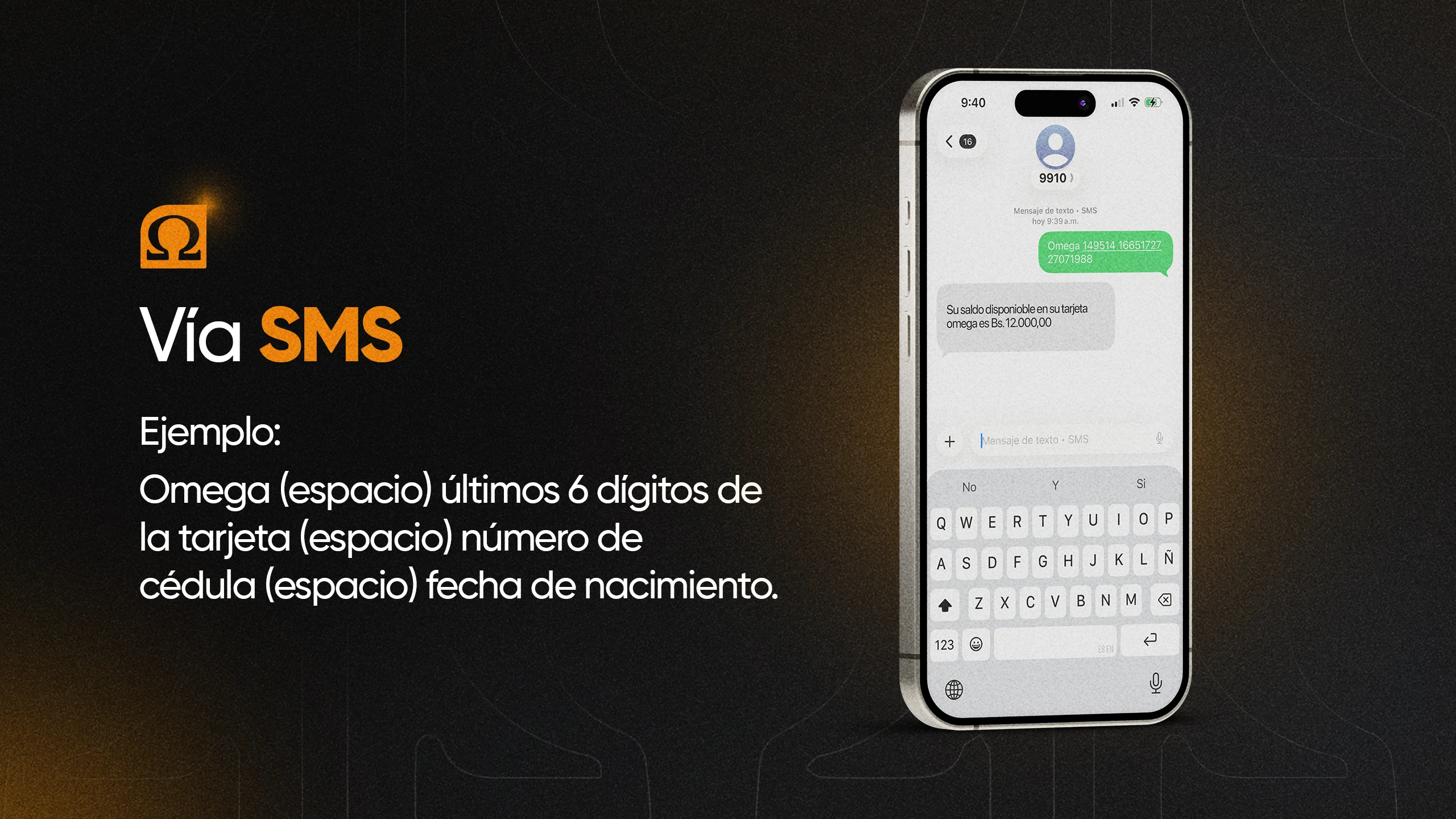 Consulta tu saldo vía SMS al 9910, enviando Omega, los últimos 6 dígitos de la tarjeta, tu cédula y tu fecha de nacimiento